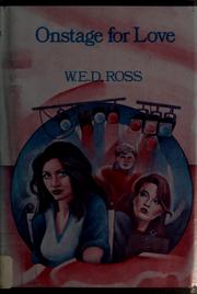 Cover of: Onstage for love by W. E. D. Ross