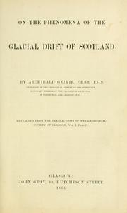 Cover of: On the phenomena of the glacial drift of Scotland. by Archibald Geikie