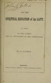 Cover of: On the spiritual education of the laity: an appeal to the clergy and to churchmen in the universities