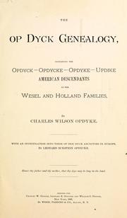 Cover of: The Op Dyck genealogy, containing the Opdyck--Opdycke--Updyke--Updike American descendents of the Wesel and Holland families