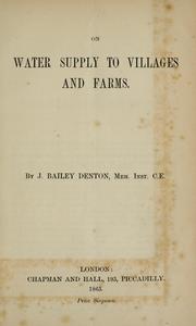 On water supply to villages and farms by J. Bailey Denton