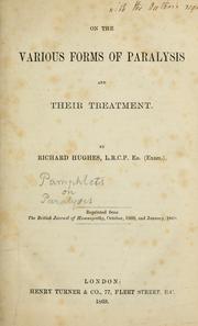 Cover of: On the various forms of paralysis and their treatment | Hughes, Richard M.D.