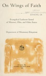 Cover of: On wings of faith by Evangelical Lutheran Synod of Missouri, Ohio, and Other States Department of Missionary Education.