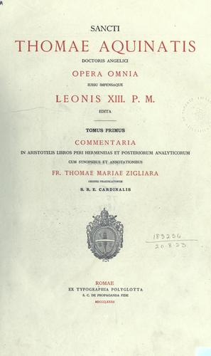 Opera omnia, iussu impensaque Leonis XIII. P.M. edita. by Thomas Aquinas