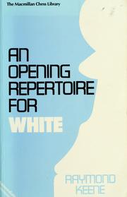 Cover of: An Opening Repertoire for White by Raymond D. Keene