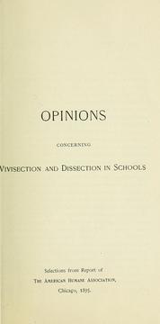 Cover of: Opinions concerning vivisection and dissection in schools.