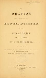 Cover of: An oration delivered before the municipal authorities of the city of Boston, July 4, 1859 by Boston (Mass.)