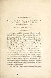 Cover of: Oration pronounced in Union Square, April 25, 1865: at the funeral obsequies of Abraham Lincoln in the City of New York