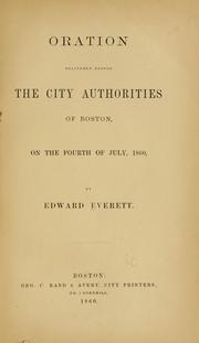 Cover of: Oration delivered before the city authorities of Boston: on the fourth of July, 1860