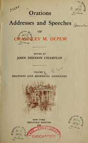 Cover of: Orations, addresses and speeches of Chauncey M. Depew by Chauncey M. Depew