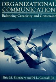 Cover of: Organizational communication: balancing creativity and constraint
