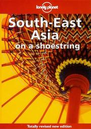 Cover of: Lonely Planet Southeast Asia on a Shoestring (Lonely Planet on a Shoestring Series) by Chris Taylor, Peter Turner, Joe Cummings, Brendan Delahunty, Paul Greenway, James Lyon, Jens Peters, Robert Storey, David Willett, Tony Wheeler