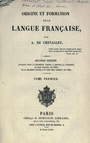 Origine et formation de la langue française by Chevallet, Joseph Balthazar Auguste Albin d'Abel de, baron