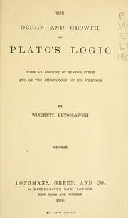 Cover of: The origin and growth of Plato's logic by Wincenty Lutosławski