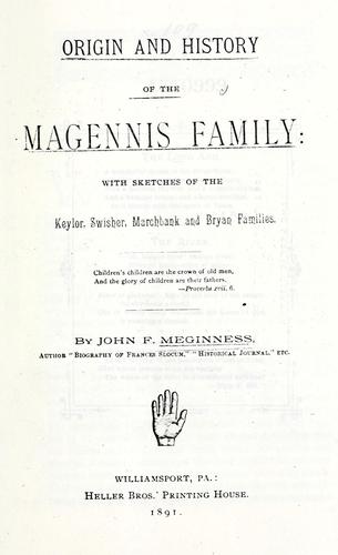 Origin and history of the Magennis family by John F. Meginness