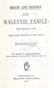 Cover of: Origin and history of the Magennis family by John F. Meginness