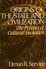 Origins of the state and civilization by Elman Rogers Service