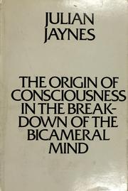Cover of: The origin of consciousness in the breakdown of the bicameral mind