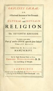 Cover of: Origines sacrae: or, a rational account of the grounds of natural and reveal'd religion.