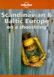 Cover of: Lonely Planet Scandinavia and Baltic Europe on a Shoestring (Lonely Planet Scandinavian  Europe)
