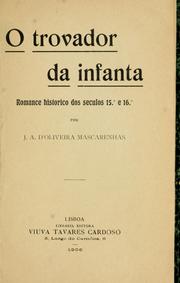 Cover of: O trovador da infanta by Joaquim Augusto de Oliveira Mascarenhas, Joaquim Augusto de Oliveira Mascarenhas