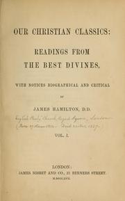 Cover of: Our Christian classics: readings from the best divines, with notices biographical and critical