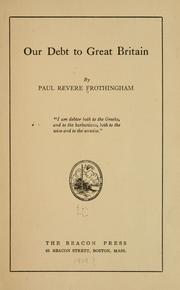 Cover of: Our debt to Great Britain by Paul Revere Frothingham