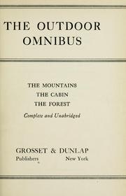 Cover of: The outdoor omnibus: The mountains, The cabin, The forest.