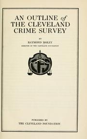 Cover of: An outline of the Cleveland crime survey by Raymond Moley