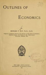 Cover of: Outlines of economics by Richard Theodore Ely