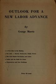 Cover of: Outlook for a new labor advance by Morris, George