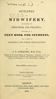 Cover of: Outlines of midwifery, developing its principles and practice by John Tricker Conquest