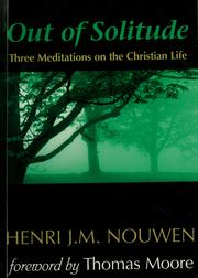 Cover of: Out of Solitude: Three Meditations on the Christian Life