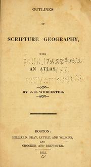 Cover of: Outlines of scripture geography with an atlas by Joseph E. Worcester