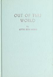 Cover of: Out of this world by Lottie Beth Hobbs