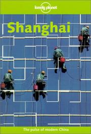 Cover of: Lonely Planet Shanghai by Bradley Mayhew
