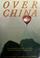 Cover of: Over China