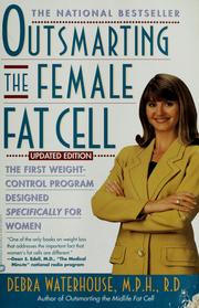 Cover of: Outsmarting the female fat cell by Debra Waterhouse