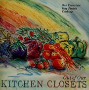 Cover of: Out of our kitchen closets by [editor-in-chief, Ron Moskowitz ; writers, Betty Kalis ... et al. ; illustrations, Ralph Frischman].