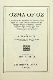 Cover of: Ozma of Oz: a record of her adventures with Dorothy Gale of Kansas, the Yellow Hen, the Scarecrow, the Tin Woodman, Tiktok, the Cowardly Lion and the Hungry Tiger : besides other good people too numerous to mention faithfully recorded herein