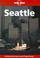 Cover of: Lonely Planet Seattle (1st ed)