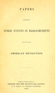 Papers relating to public events in Massachusetts preceding the American revolution