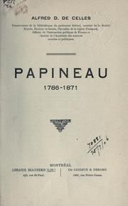 Cover of: Papineau, 1786-1871 [i.e. mil sept cent quatre-vingt-six à mil huit cent soixante et onze] by Alfred Duclos DeCelles