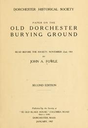 Paper on the old Dorchester burying ground, read before the society, November 22nd, 1901 by John Allen Fowle