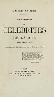 Cover of: Paris grotesque: les célébrités de la rue, Paris (1815 à 1863)