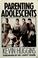 Cover of: Parenting adolescents