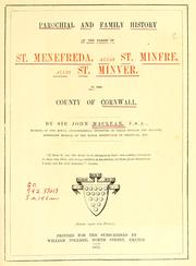 Cover of: Parochial and family history of the parish of St. Menefreda, alias St. Minfre, alias St. Minver in the county of Cornwall. by Maclean, John Sir