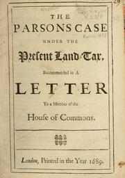 Cover of: parson's case under the present land tax: recommended in a letter to a member of the House of Commons.