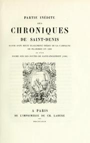 Cover of: Partie inédite des chroniques de Saint-Denis: suivie d'un récit également inédit de la campagne de Flandres en 1382 et d'un poème sur les joutes de Saint-Inglebert (1390).