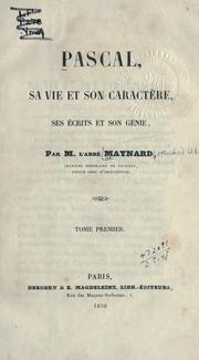 Cover of: Pascal: sa vie et son caractère, ses écrits et son génie